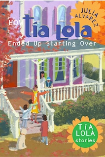 Front cover_How Tia Lola Ended Up Starting Over