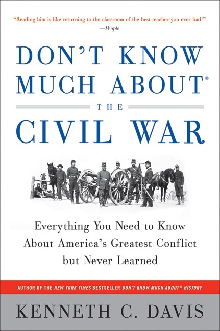 Don't Know Much About® The Civil War: Everything You Need to Know About America's Greatest Conflict but Never Learned