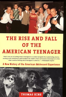 Front cover_The Rise and  Fall of the American Teenager