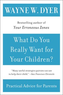 Front cover_What Do You Really Want For Your Children?