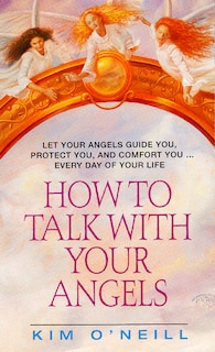 Front cover_How To Talk With Your Angels