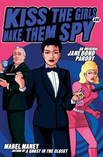 Kiss The Girls And Make Them Spy: An Original Jane Bond Parody