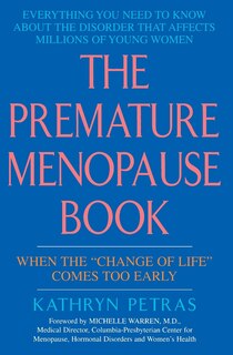 The Premature Menopause Book:: When The change Of Life Comes Too Early