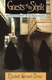 Guests Of The Sheik: An Ethnography Of An Iraqi Village