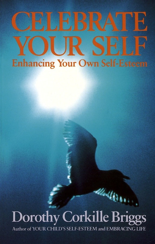 Celebrate Yourself: Enhancing Your Own Self-esteem