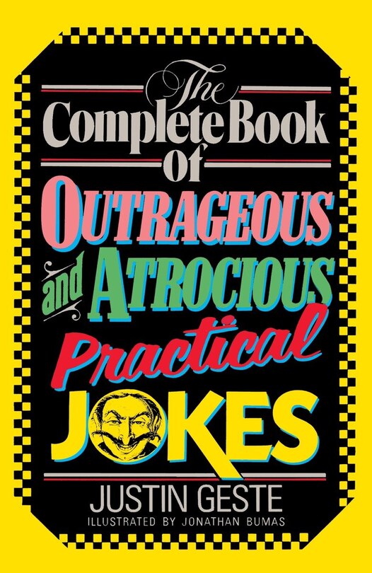 Couverture_The Complete Book Of Outrageous And Atrocious Practical Jokes
