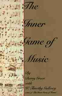 The Inner Game Of Music by Barry Green