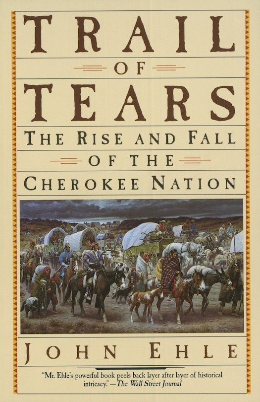 Trail Of Tears: The Rise And Fall Of The Cherokee Nation