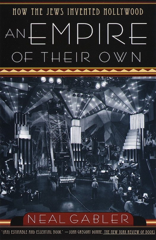 An Empire Of Their Own: How The Jews Invented Hollywood