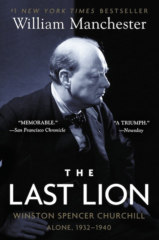 The Last Lion: Winston Spencer Churchill: Alone, 1932-1940