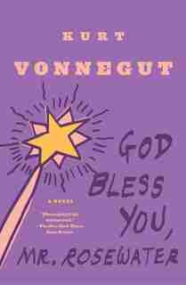 God Bless You, Mr. Rosewater: A Novel by Kurt Vonnegut