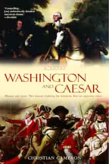 Washington And Caesar: A Novel by Christian Cameron