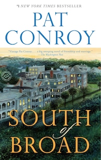 South Of Broad: A Novel