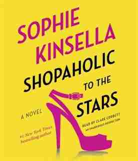 Shopaholic To The Stars: A Novel by Sophie Kinsella