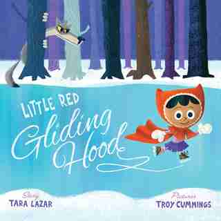 Little Red Gliding Hood by Tara Lazar