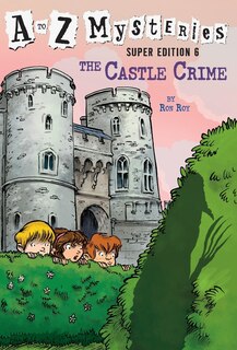 Front cover_A To Z Mysteries Super Edition #6: The Castle Crime