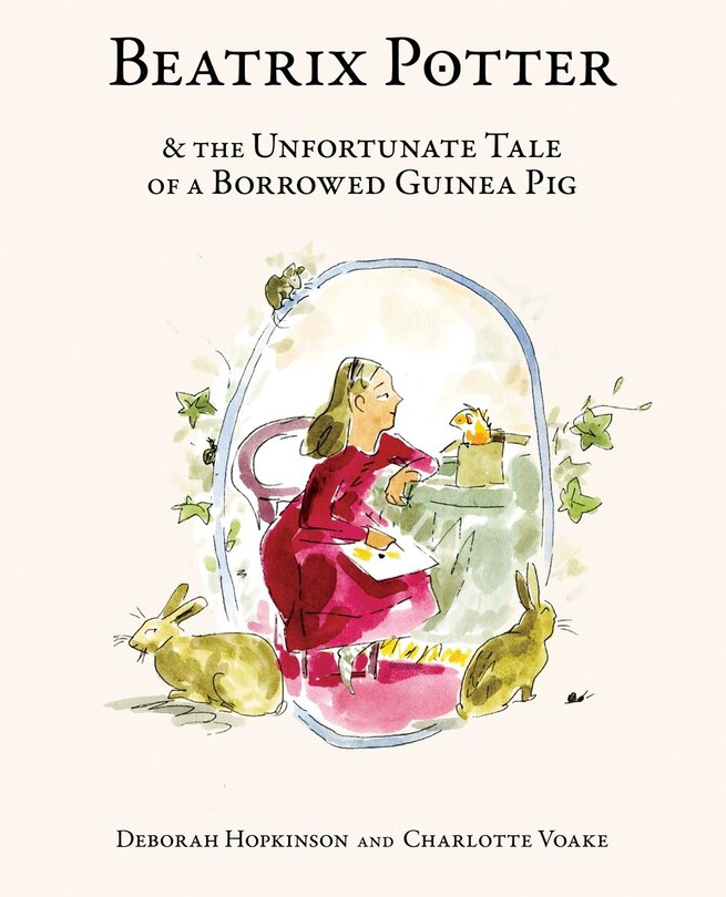 Front cover_Beatrix Potter And The Unfortunate Tale Of A Borrowed Guinea Pig