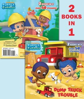 Couverture_Dump Truck Trouble/let's Build A Doghouse! (bubble Guppies)