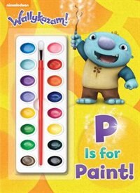 P Is For Paint! (wallykazam!)