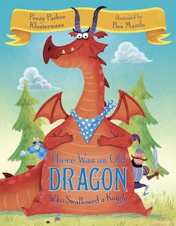 Front cover_There Was An Old Dragon Who Swallowed A Knight