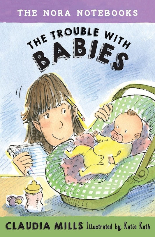 Front cover_The Nora Notebooks, Book 2: The Trouble With Babies