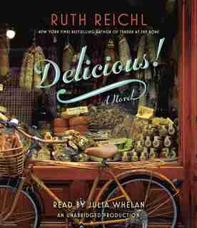 Delicious!: A Novel by Ruth Reichl