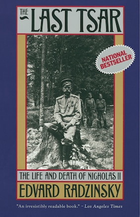 The Last Tsar: The Life And Death Of Nicholas Ii