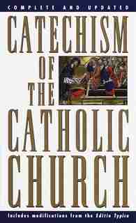 Catechism Of The Catholic Church: Complete And Updated by U.s. Catholic Church
