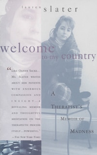 Welcome To My Country: A Therapist's Memoir Of Madness