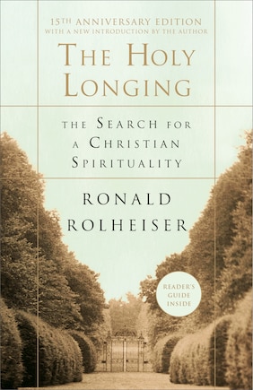 The Holy Longing: The Search for a Christian Spirituality