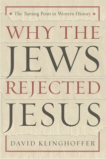Couverture_Why The Jews Rejected Jesus