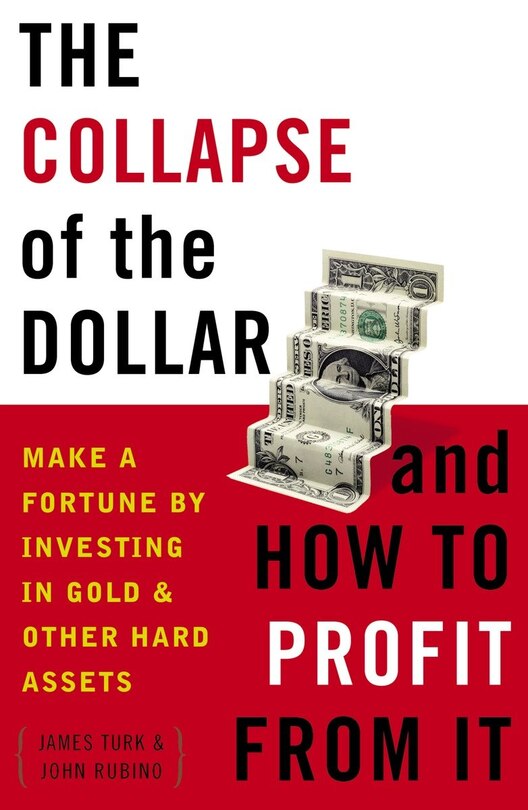 Couverture_The Collapse Of The Dollar And How To Profit From It