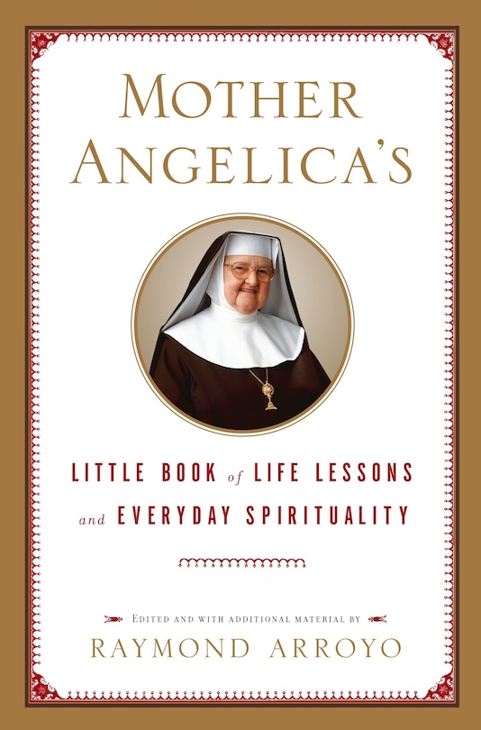 Front cover_Mother Angelica's Little Book Of Life Lessons And Everyday Spirituality