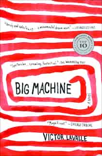 Big Machine: A Novel by Victor Lavalle