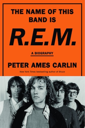 The Name of This Band Is R.E.M.: A Biography