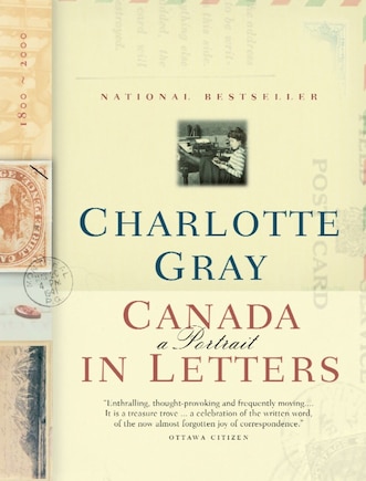 Canada: A Portrait In Letters, 1800-2000