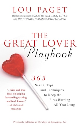 The Great Lover Playbook: 365 Tips and Techniques to Keep the Fires Burning All Year Long