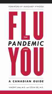 The Flu Pandemic and You: A Canadian Guide by Vincent Lam
