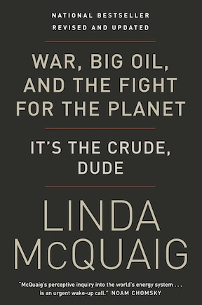 War, Big Oil and the Fight for the Planet: It's the Crude, Dude