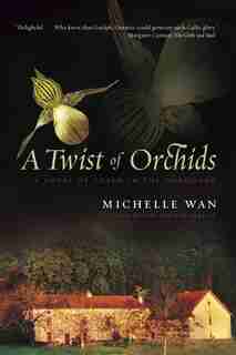 A Twist of Orchids: A Novel of Death in the Dordogne by Michelle Wan