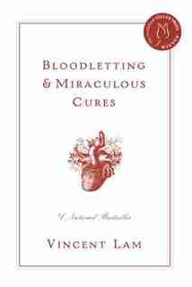 Bloodletting & Miraculous Cures (limited Edition): Special Limited Edition by Vincent Lam