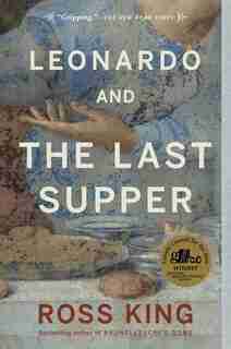 Leonardo And The Last Supper by Ross King