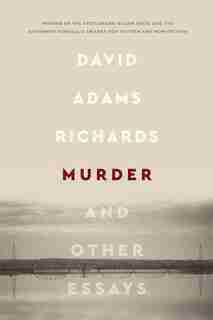 Murder: And Other Essays by David Adams Richards