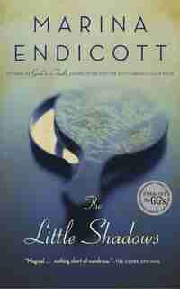 The Little Shadows by Marina Endicott