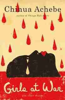 Girls At War And Other Stories by Chinua Achebe