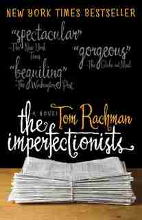 The Imperfectionists: A Novel by Tom Rachman