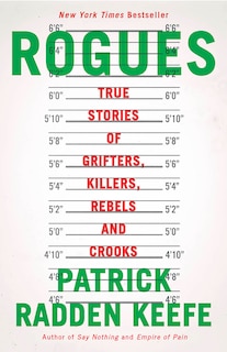 Rogues: True Stories of Grifters, Killers, Rebels and Crooks