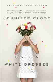 Girls In White Dresses by Jennifer Close