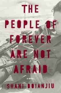 The People Of Forever Are Not Afraid: A Novel by Shani Boianjiu