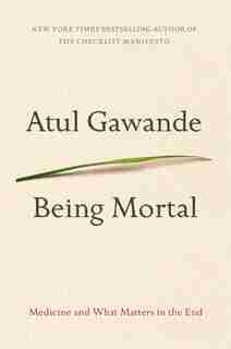 Being Mortal by Atul Gawande